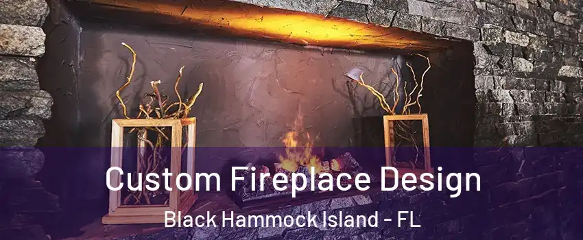 Custom Fireplace Design Black Hammock Island - FL