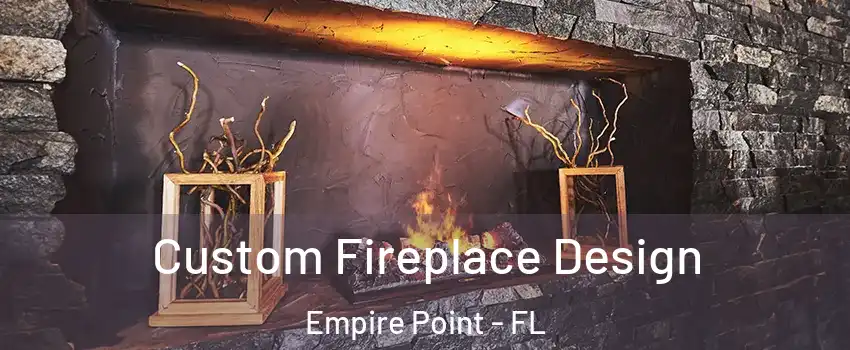 Custom Fireplace Design Empire Point - FL
