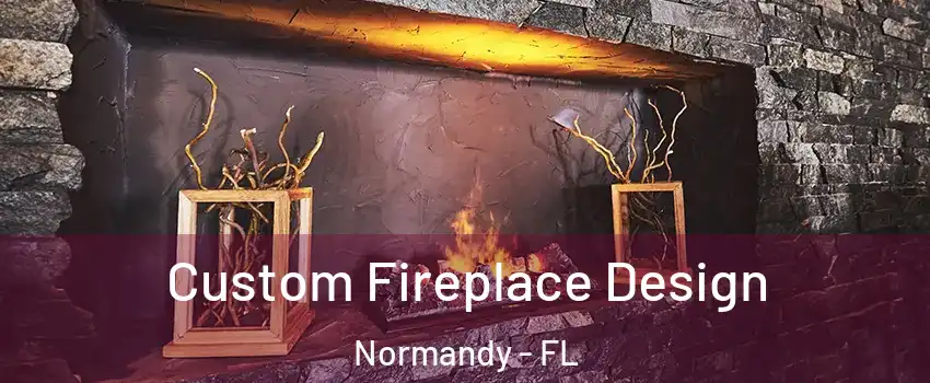 Custom Fireplace Design Normandy - FL