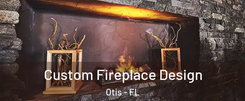 Custom Fireplace Design Otis - FL