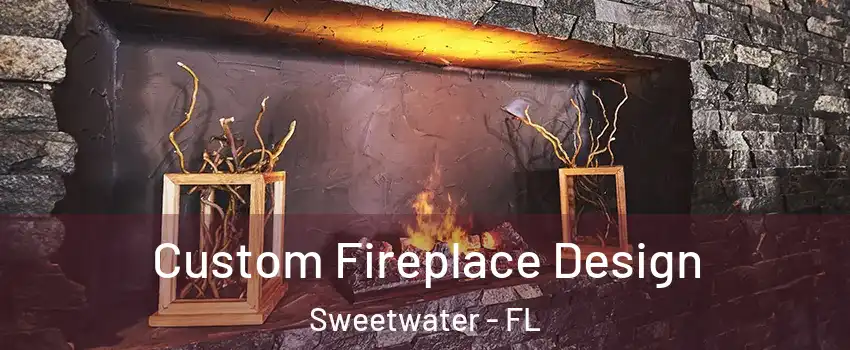 Custom Fireplace Design Sweetwater - FL