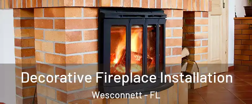 Decorative Fireplace Installation Wesconnett - FL