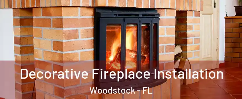 Decorative Fireplace Installation Woodstock - FL