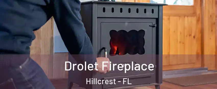 Drolet Fireplace Hillcrest - FL