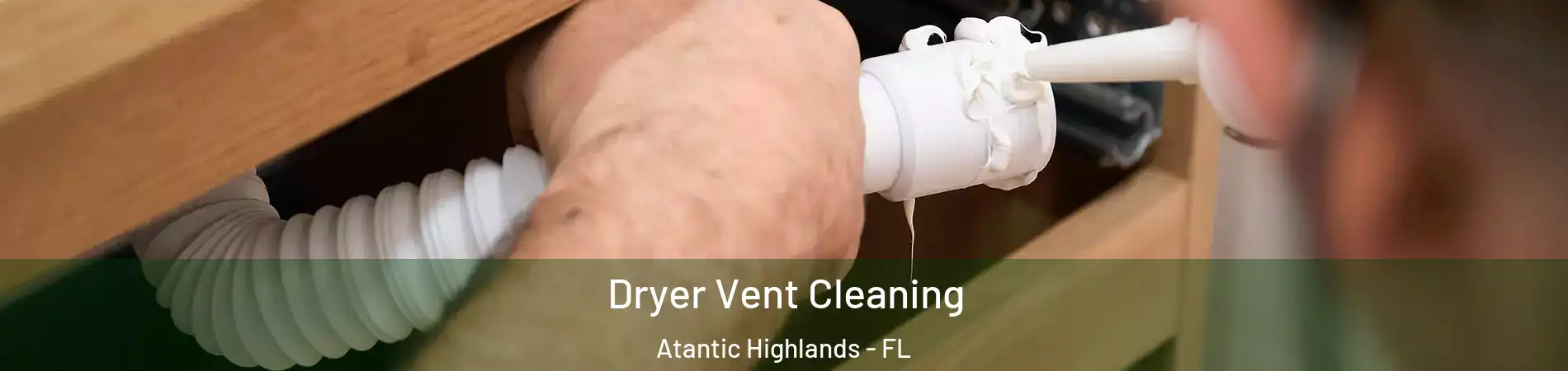 Dryer Vent Cleaning Atantic Highlands - FL