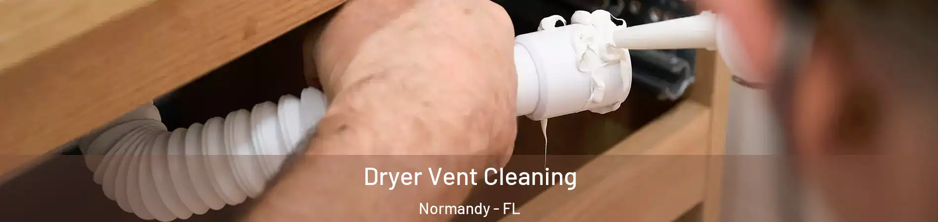 Dryer Vent Cleaning Normandy - FL
