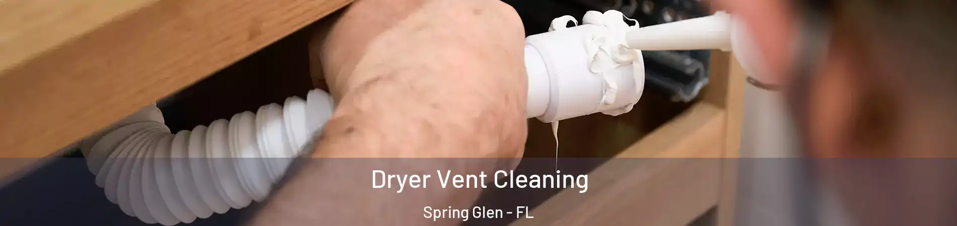 Dryer Vent Cleaning Spring Glen - FL