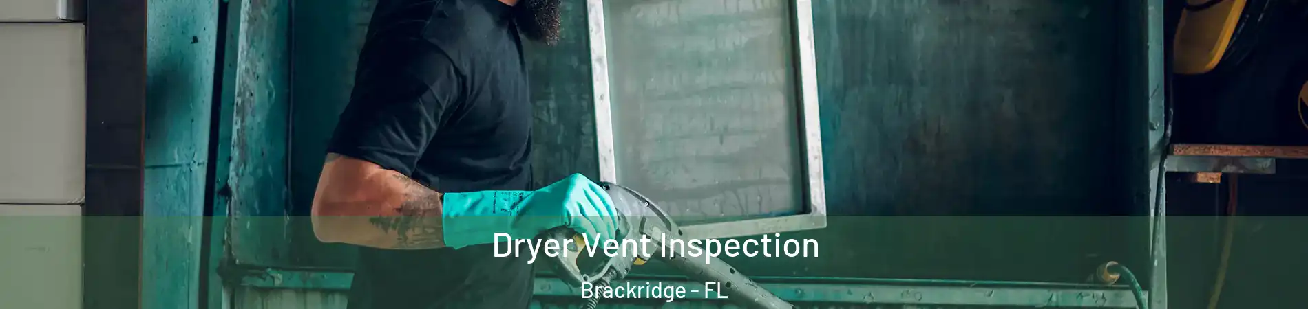 Dryer Vent Inspection Brackridge - FL
