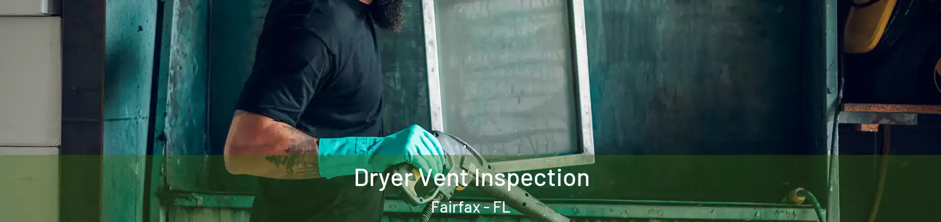 Dryer Vent Inspection Fairfax - FL