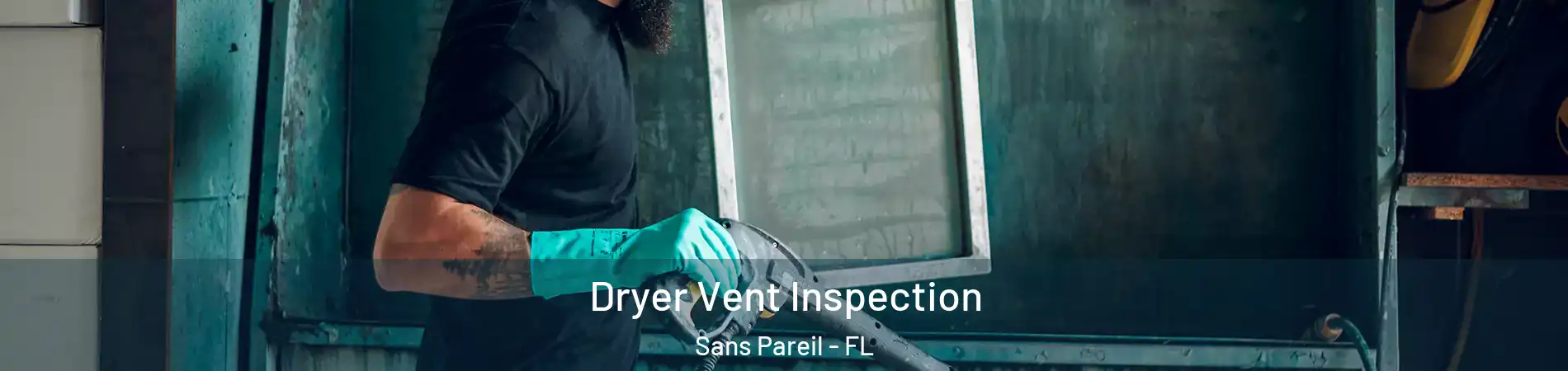 Dryer Vent Inspection Sans Pareil - FL
