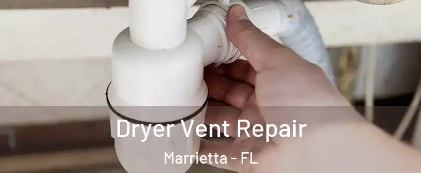 Dryer Vent Repair Marrietta - FL