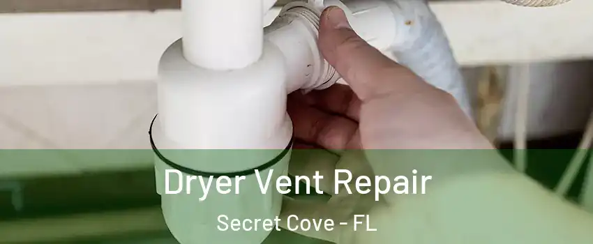 Dryer Vent Repair Secret Cove - FL