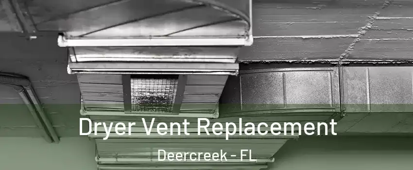 Dryer Vent Replacement Deercreek - FL