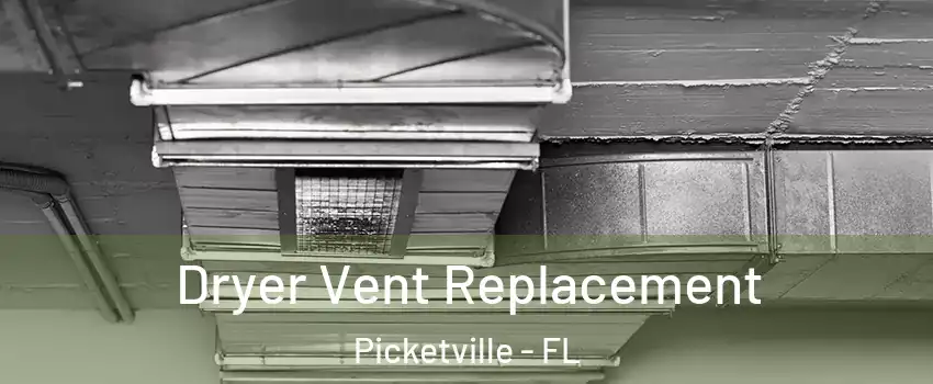 Dryer Vent Replacement Picketville - FL