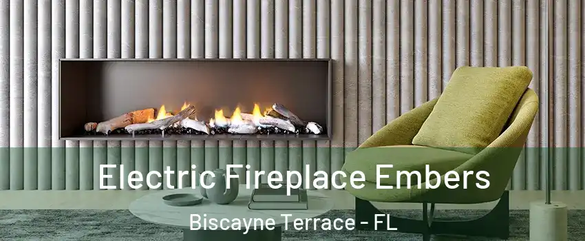 Electric Fireplace Embers Biscayne Terrace - FL
