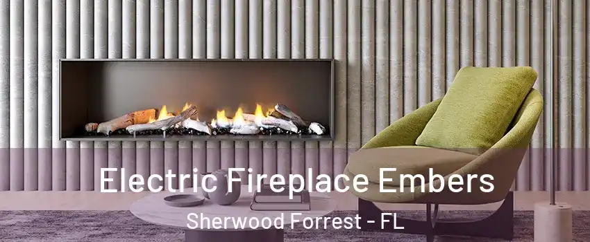 Electric Fireplace Embers Sherwood Forrest - FL