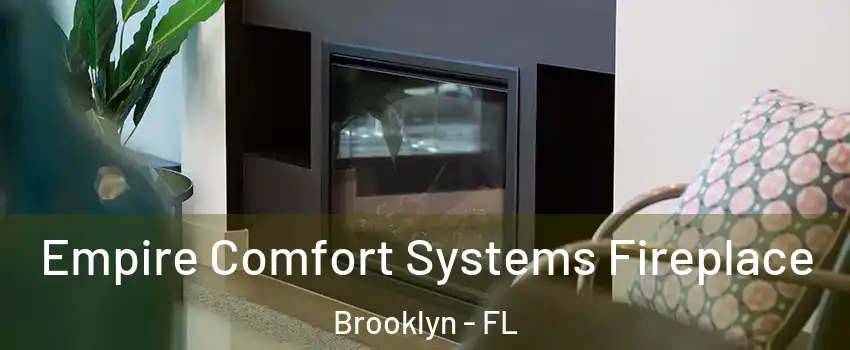 Empire Comfort Systems Fireplace Brooklyn - FL