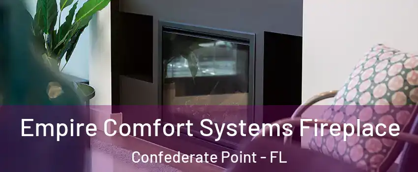 Empire Comfort Systems Fireplace Confederate Point - FL