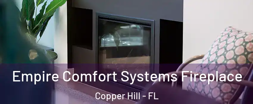 Empire Comfort Systems Fireplace Copper Hill - FL
