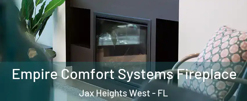 Empire Comfort Systems Fireplace Jax Heights West - FL