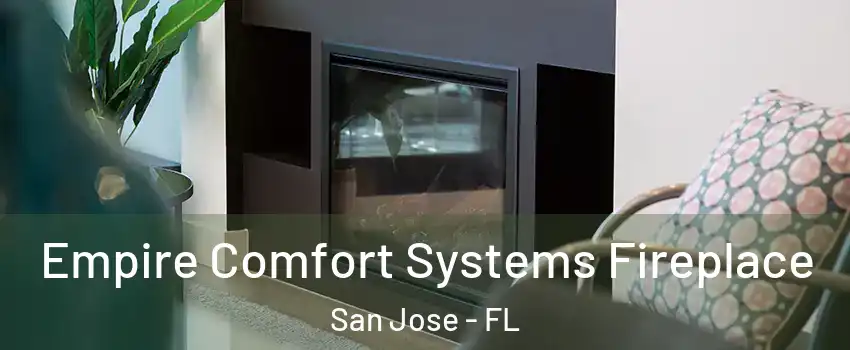 Empire Comfort Systems Fireplace San Jose - FL