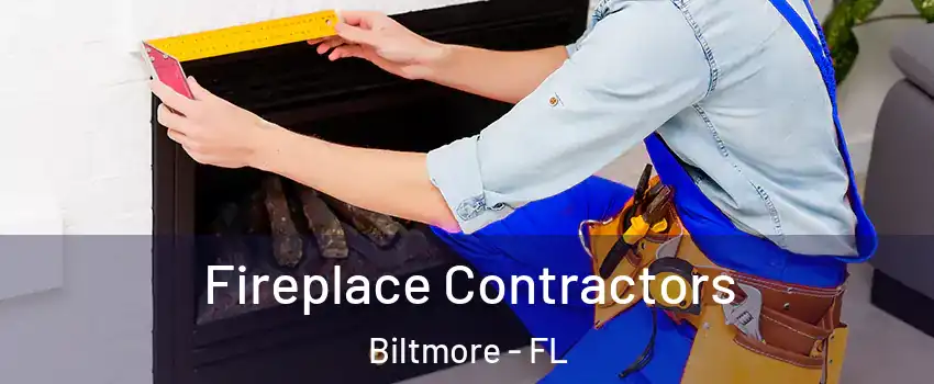 Fireplace Contractors Biltmore - FL