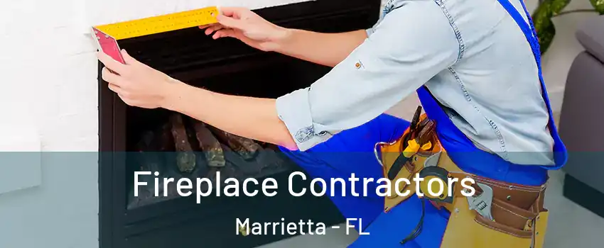 Fireplace Contractors Marrietta - FL