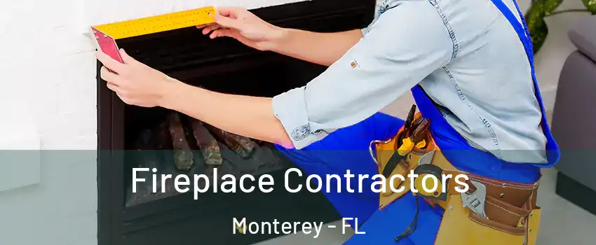 Fireplace Contractors Monterey - FL