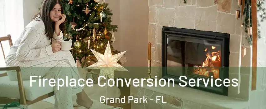 Fireplace Conversion Services Grand Park - FL