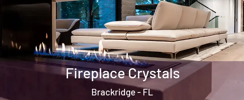 Fireplace Crystals Brackridge - FL