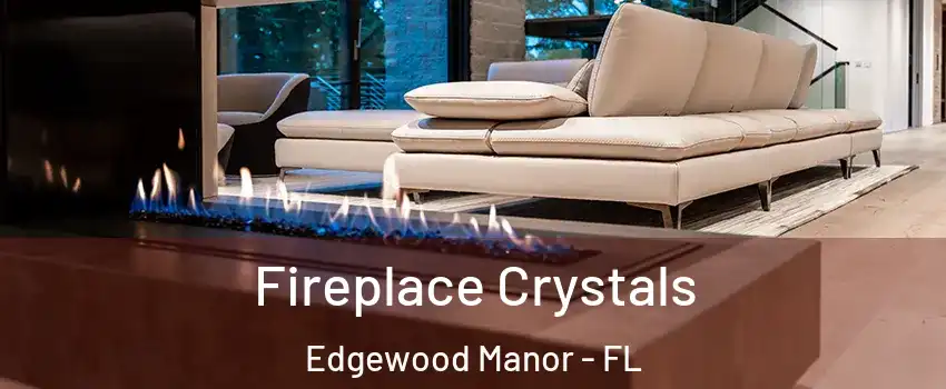 Fireplace Crystals Edgewood Manor - FL