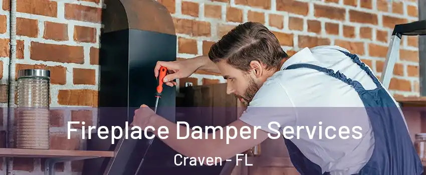 Fireplace Damper Services Craven - FL