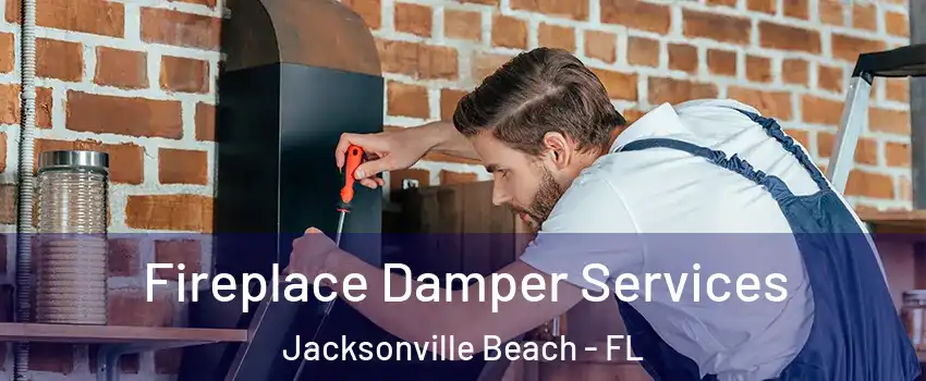 Fireplace Damper Services Jacksonville Beach - FL