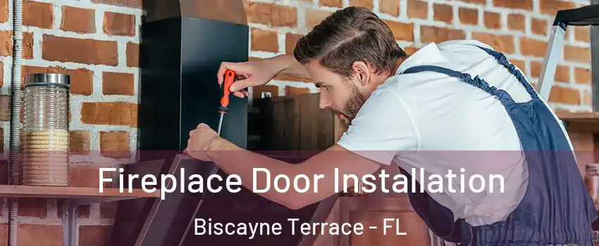 Fireplace Door Installation Biscayne Terrace - FL