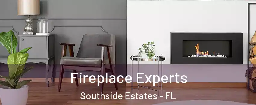 Fireplace Experts Southside Estates - FL