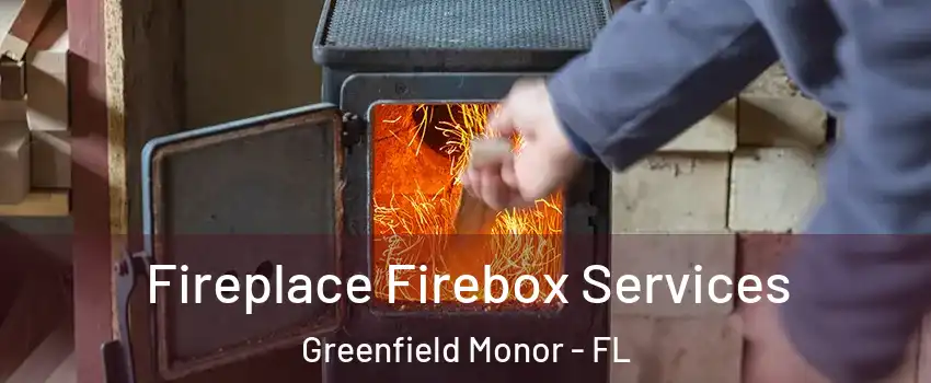 Fireplace Firebox Services Greenfield Monor - FL
