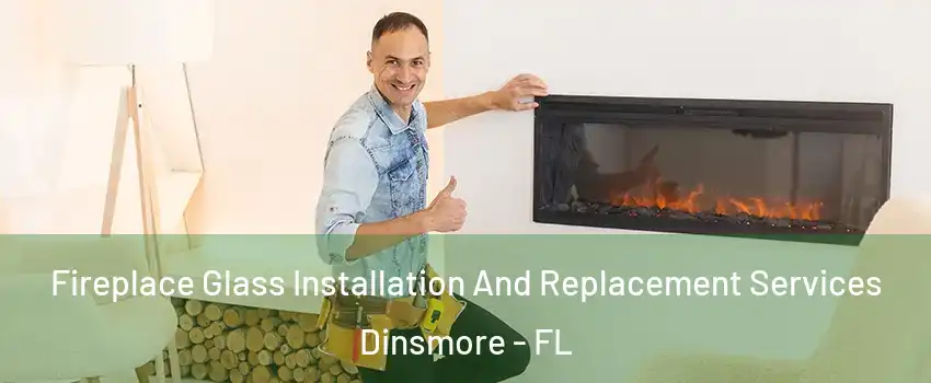 Fireplace Glass Installation And Replacement Services Dinsmore - FL