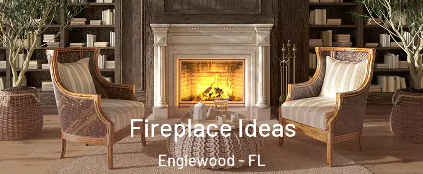 Fireplace Ideas Englewood - FL