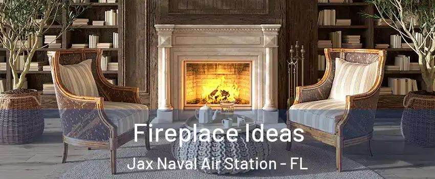 Fireplace Ideas Jax Naval Air Station - FL