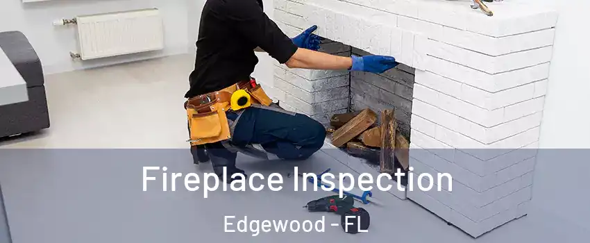Fireplace Inspection Edgewood - FL
