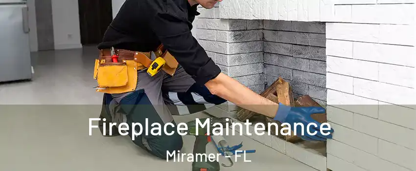 Fireplace Maintenance Miramer - FL
