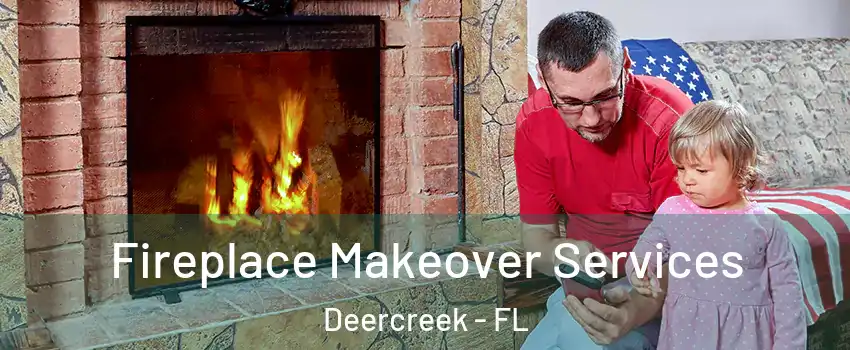 Fireplace Makeover Services Deercreek - FL