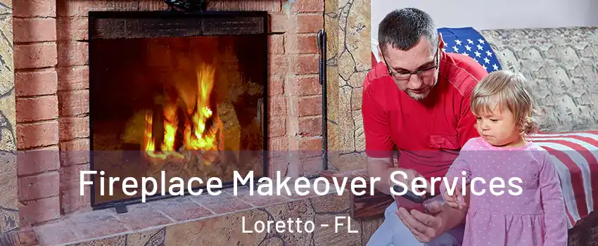 Fireplace Makeover Services Loretto - FL