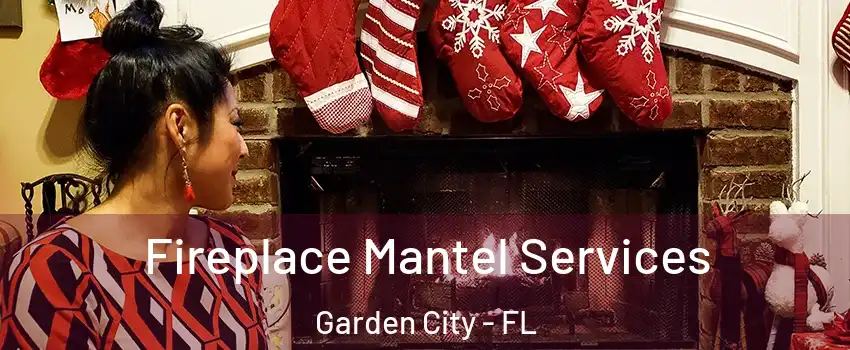 Fireplace Mantel Services Garden City - FL