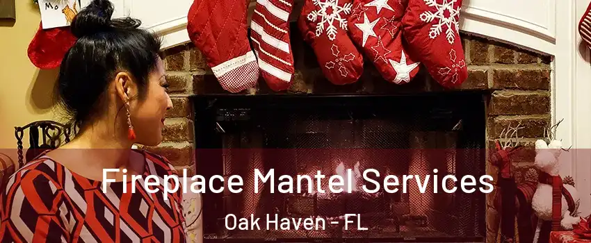 Fireplace Mantel Services Oak Haven - FL