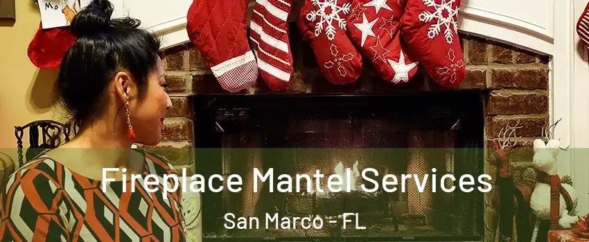 Fireplace Mantel Services San Marco - FL