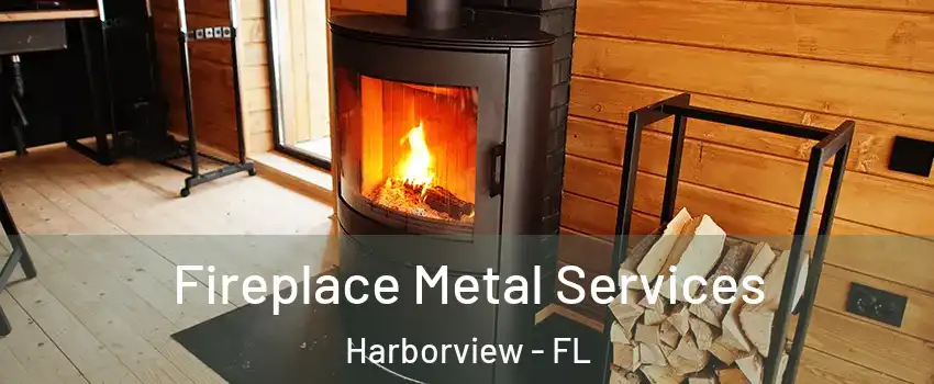 Fireplace Metal Services Harborview - FL