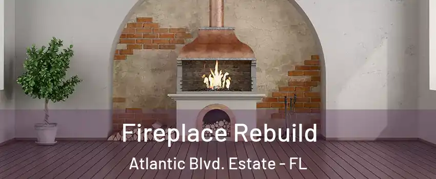 Fireplace Rebuild Atlantic Blvd. Estate - FL