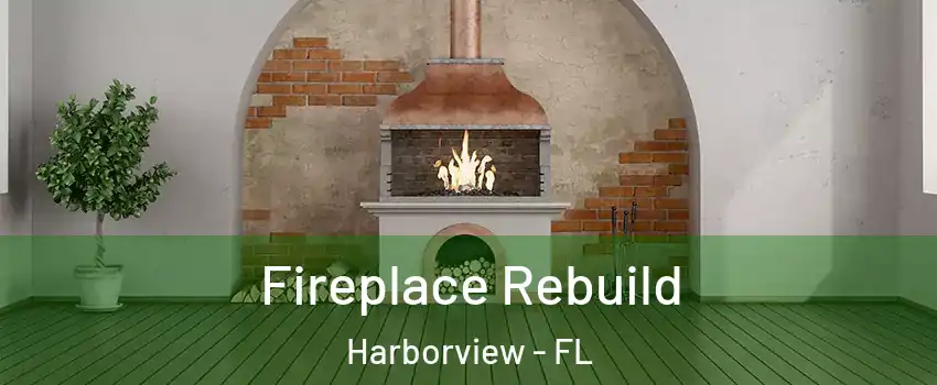 Fireplace Rebuild Harborview - FL