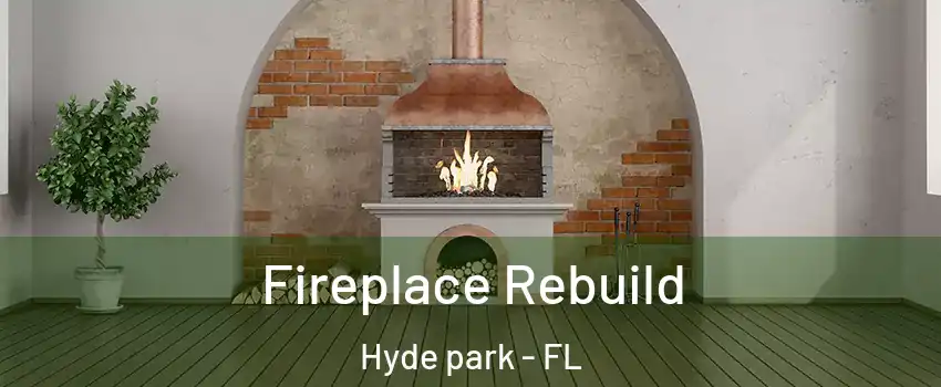 Fireplace Rebuild Hyde park - FL
